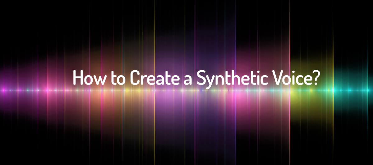 How to Create a Synthetic Voice? Veritone Voice